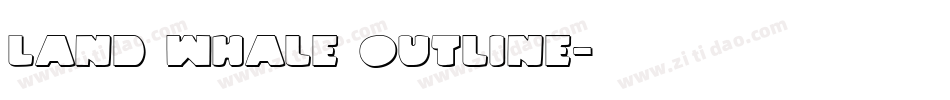 Land Whale Outline字体转换